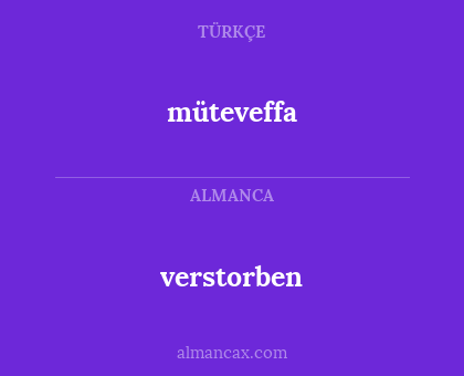 verstorben - müteveffa