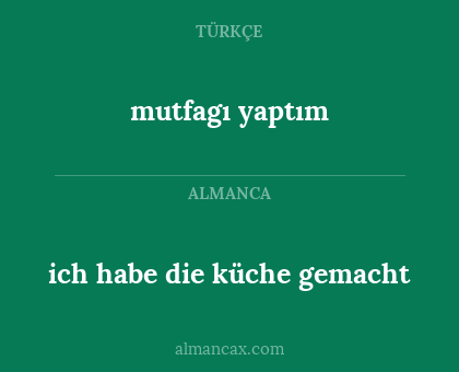 ich habe die küche gemacht - mutfagı yaptım