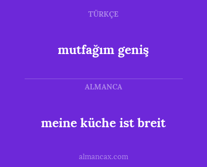 mutfağım geniş - meine küche ist breit