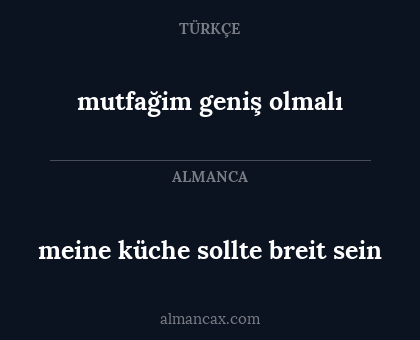 mutfağim geniş olmalı - meine küche sollte breit sein