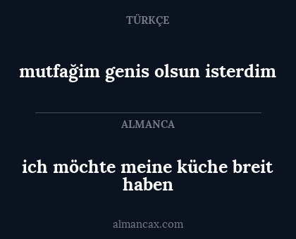 mutfağim genis olsun isterdim - ich möchte meine küche breit haben