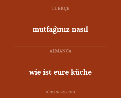 wie ist eure küche - mutfağınız nasıl