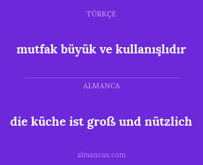 mutfak büyük ve kullanışlıdır - die küche ist groß und nützlich