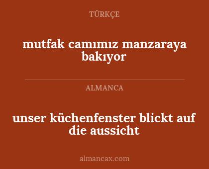mutfak camımız manzaraya bakıyor - unser küchenfenster blickt auf die aussicht