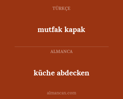 küche abdecken - mutfak kapak