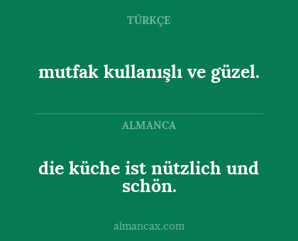 mutfak kullanışlı ve güzel. - die küche ist nützlich und schön.