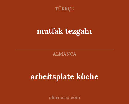 arbeitsplate küche - mutfak tezgahı