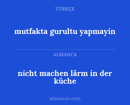 nicht machen lärm in der küche - mutfakta gurultu yapmayin