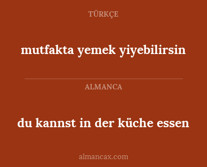 mutfakta yemek yiyebilirsin - du kannst in der küche essen