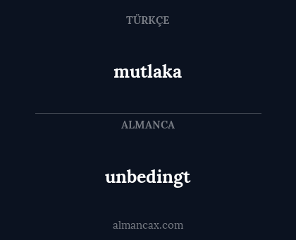 mutlaka - unbedingt