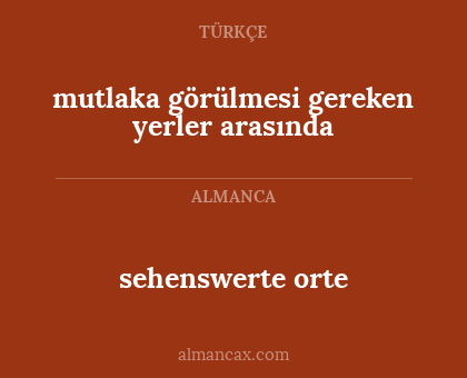 mutlaka görülmesi gereken yerler arasında - sehenswerte orte
