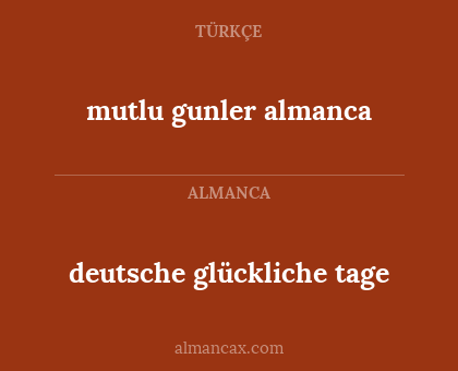 mutlu gunler almanca - deutsche glückliche tage