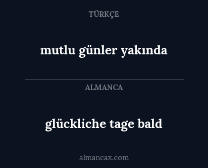 mutlu günler yakında - glückliche tage bald