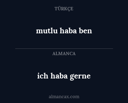 mutlu haba ben - ich haba gerne