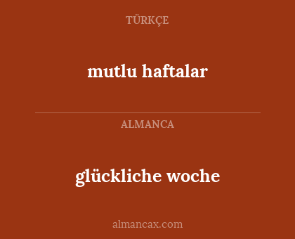 mutlu haftalar - glückliche woche
