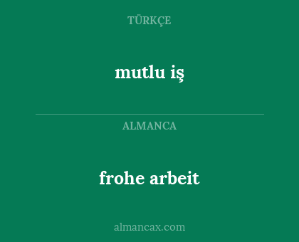 mutlu iş - frohe arbeit