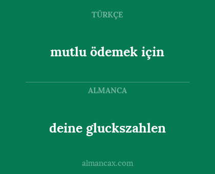 deine gluckszahlen - mutlu ödemek için