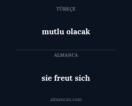 sie freut sich - mutlu olacak