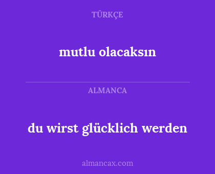 mutlu olacaksın - du wirst glücklich werden