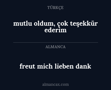 mutlu oldum, çok teşekkür ederim - freut mich lieben dank