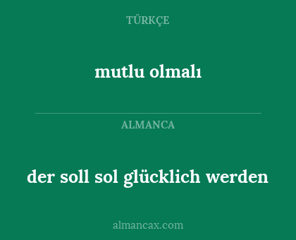 der soll sol glücklich werden - mutlu olmalı