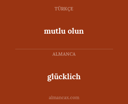glücklich - mutlu olun
