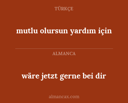 wäre jetzt gerne bei dir - mutlu olursun yardım için