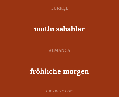 mutlu sabahlar - fröhliche morgen