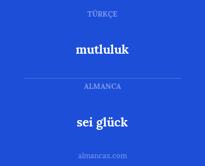 sei glück - mutluluk