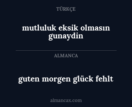 mutluluk eksik olmasın gunaydin - guten morgen glück fehlt