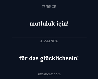 für das glücklichsein! - mutluluk için!