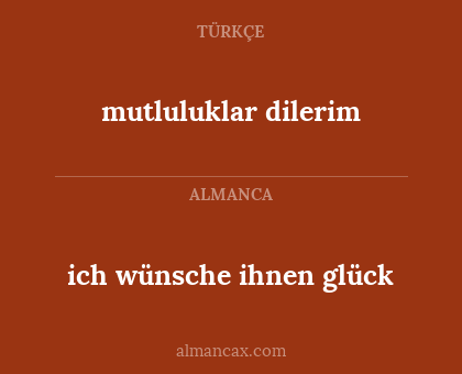mutluluklar dilerim - ich wünsche ihnen glück