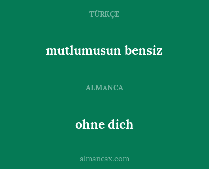 ohne dich - mutlumusun bensiz