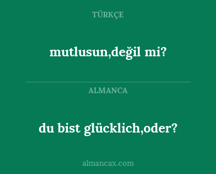 mutlusun,değil mi? - du bist glücklich,oder?