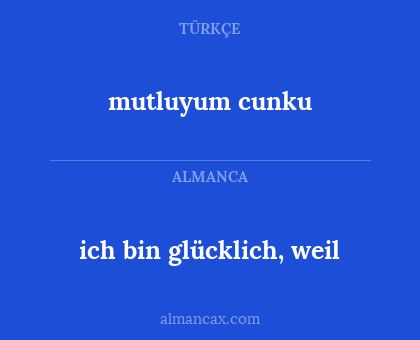mutluyum cunku - ich bin glücklich, weil
