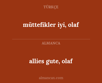 müttefikler iyi, olaf - allies gute, olaf