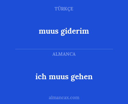 muus giderim - ich muus gehen