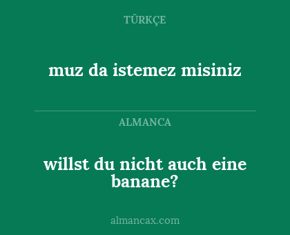 willst du nicht auch eine banane? - muz da istemez misiniz