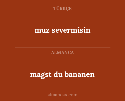 muz severmisin - magst du bananen