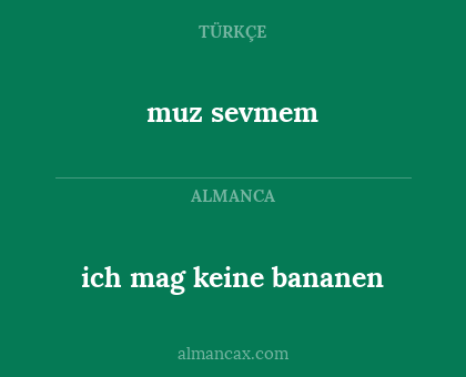 ich mag keine bananen - muz sevmem