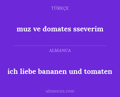 ich liebe bananen und tomaten - muz ve domates sseverim