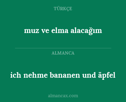 ich nehme bananen und äpfel - muz ve elma alacağım