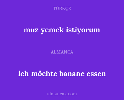 ich möchte banane essen - muz yemek istiyorum