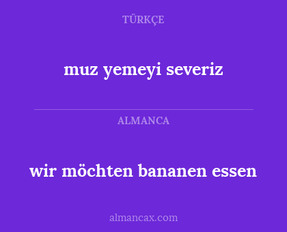 wir möchten bananen essen - muz yemeyi severiz