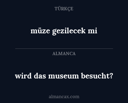 müze gezilecek mi - wird das museum besucht?