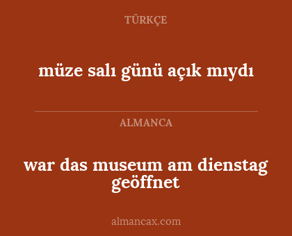müze salı günü açık mıydı - war das museum am dienstag geöffnet