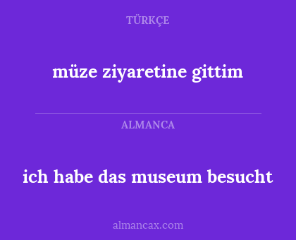 müze ziyaretine gittim - ich habe das museum besucht