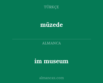 müzede - im museum
