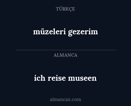 ich reise museen - müzeleri gezerim