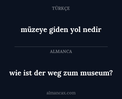 wie ist der weg zum museum? - müzeye giden yol nedir